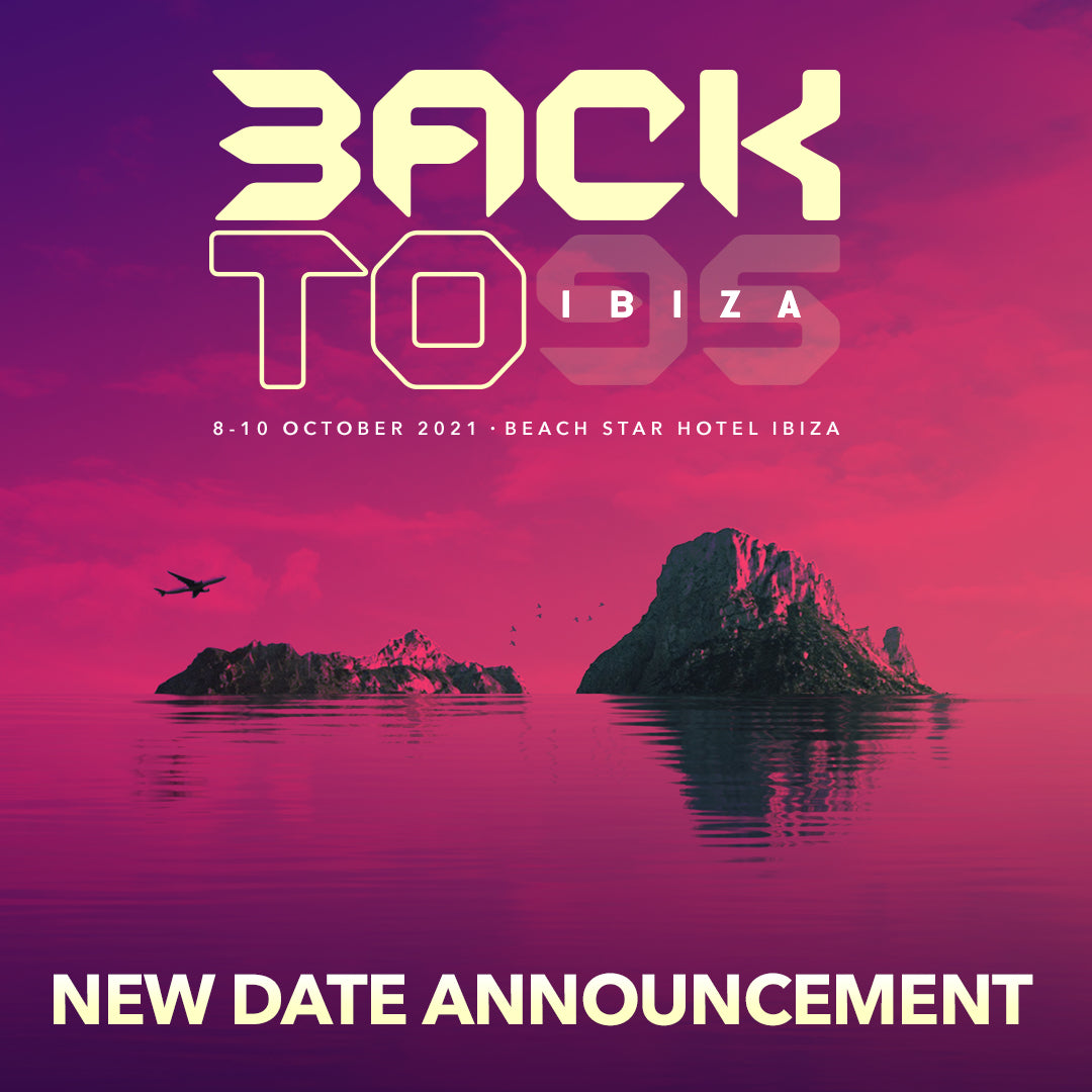 BACK TO IBIZA NEW DATE NEW DATE ANNOUNCEMENT
